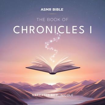 The Book of Chronicles 1 – ASMR: The Sacred Scripture in a Soothing Voice – For Sleep and Meditation