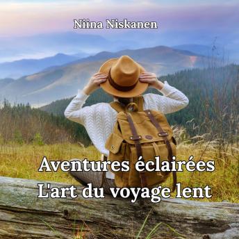 [French] - Aventures éclairées L'art du voyage lent