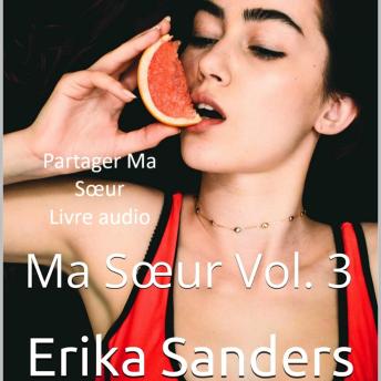 [French] - Partager Ma Sœur: Ma Sœur Vol. 3