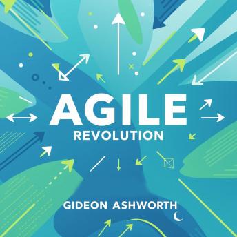 Agile Revolution: Simple Secrets to Success: Boost success with engaging insights from Agile Revolution—your path to achievement