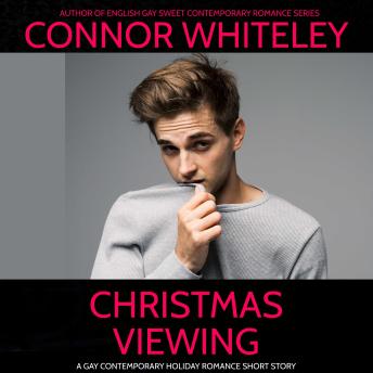 Christmas Viewing: A Gay Sweet Holiday Romance Short Story