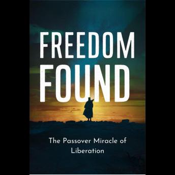 Freedom Found: The Passover Miracle of Liberation