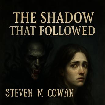 The Shadow That Followed