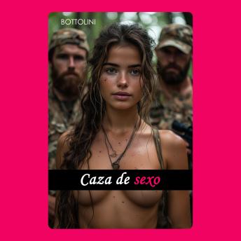 [Spanish] - Caza de sexo: Audiolibro erótico