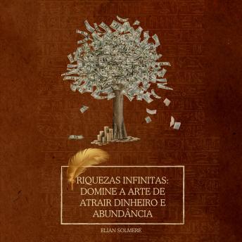 [Portuguese] - Riquezas Infinitas: Domine a Arte de Atrair Dinheiro e Abundância