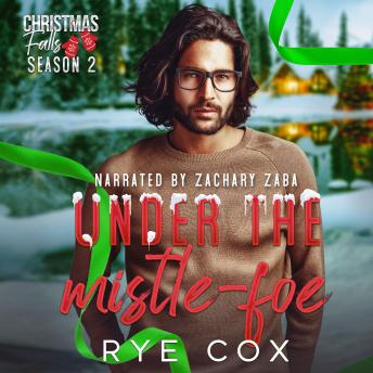 Under the Mistle-Foe: A Christmas Falls Season 2 Novel
