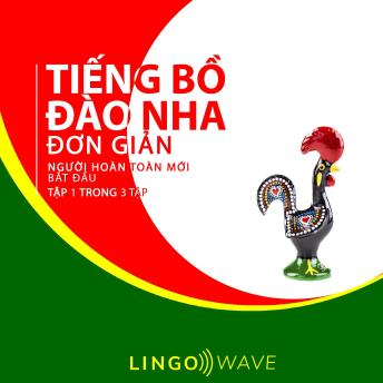 [Vietnamese] - Tiếng Bồ Đào Nha đơn giản - Người hoàn toàn mới bắt đầu  - Tập 1 trong 3 tập