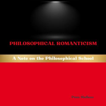 Philosophical Romanticism: A Note on the Philosophical School