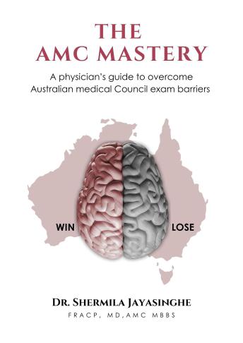The AMC Mastery: A physician’s guide to overcome Australian medical Council exam barriers