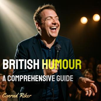 British Humour: A Comprehensive Guide