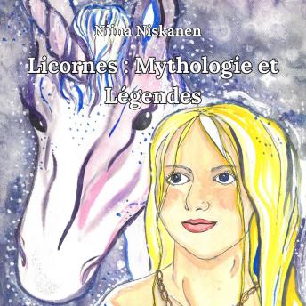 [French] - Licornes : Mythologie et Légendes