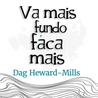 [Portuguese] - Vá Mais Fundo e Faça Mais