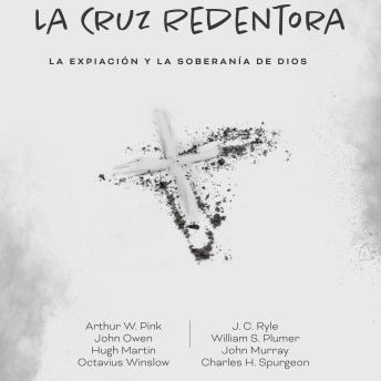 [Spanish] - La Cruz Redentora: La Expiación y la Soberanía de Dios