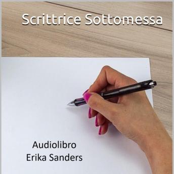 [Italian] - Scrittrice Sottomessa: Collezione di dominazione erotica 04