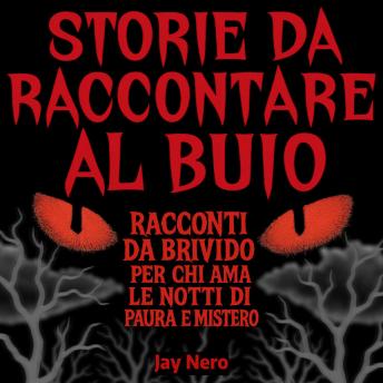 [Italian] - STORIE DA RACCONTARE AL BUIO: Racconti da brivido per chi ama le notti di paura e mistero