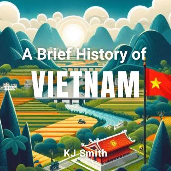 A Brief History of Vietnam