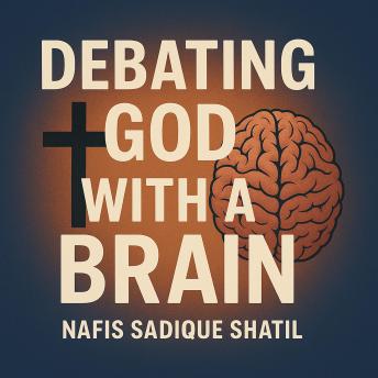 Debating God with a Brain