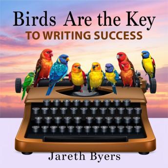 Birds Are the Key to Writing Success: 'Elevate your writing game! Access compelling audio lessons designed to inspire and enhance your writing.'