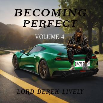 Becoming Perfect (Volume 4) - LORD DEREK LIVELY