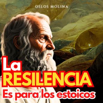 [Spanish] - La Resiliencia es para los Estoicos: Psicologia Para Sanar