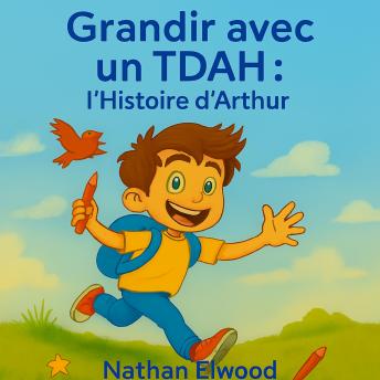 [French] - Grandir avec un TDAH : L'Histoire d'Arthur