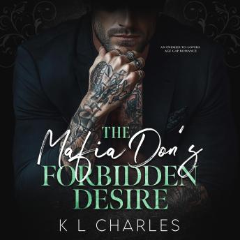 The Mafia Don’s Forbidden Desire: An Enemies to Lovers Age Gap Romance