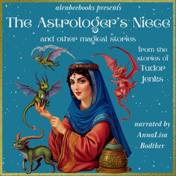 The Astrologer's Niece: and other magical stories