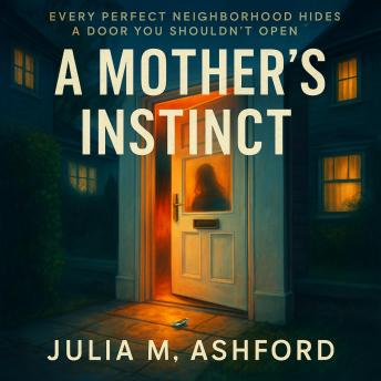 A Mother’s Instinct: Every Perfect Neighborhood Hides a Door You Shouldn't Open
