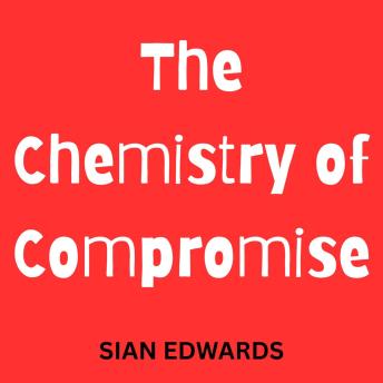 The Chemistry of Compromise