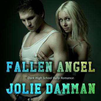 Fallen Angel: Dark High School Bully Romance