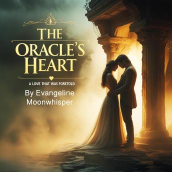 The Oracle's Heart: A Love That Was Foretold