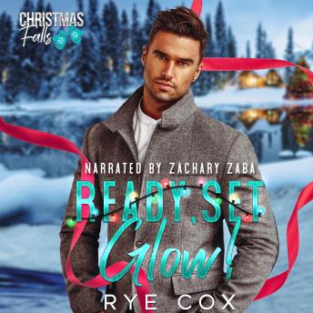 Ready, Set, Glow!: A Christmas Falls Novel