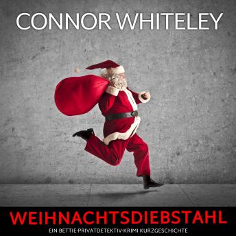 Weihnachtsdiebstahl: Ein Bettie-Privatdetektiv-Krimi Kurzgeschichte