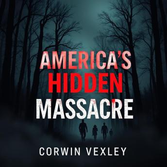 Exposing the Deadly Secrets Behind America's Hidden Massacre: 'Experience the spine-tingling secrets of America's hidden massacre with our captivating audiobook—don't miss out!'