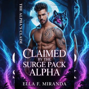 CLAIMED BY THE SURGE PACK ALPHA: A Rejected Mate Secret Baby Paranormal Romance