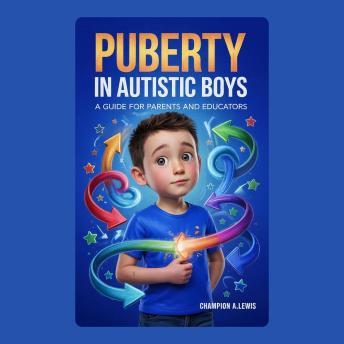 Puberty in Autisctic Boys