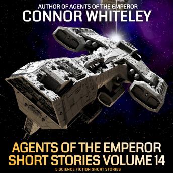 Agents of The Emperor Short Stories Volume 14: 5 Science Fiction Short Stories