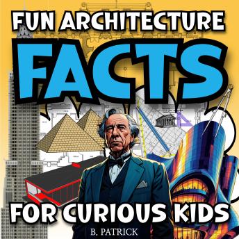 Fun Architecture Facts: For Curious Kids