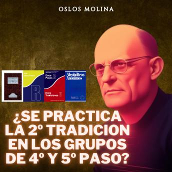 [Spanish] - ¿Se practica la 2º Tradición en los grupos de 4 y 5 paso?: Vivir Para Servir