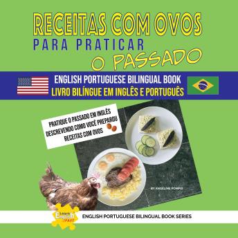 [Portuguese] - Receitas Com Ovos Para Praticar O Passado Livro Bilíngue Inglês Português