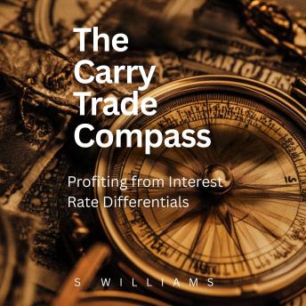 The Carry Trade Compass: Profiting from Interest Rate Differentials