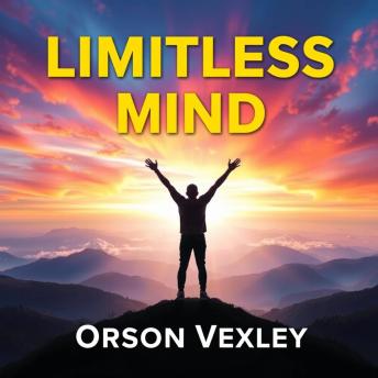 Limitless Mind: 'Unlock your potential with engaging audio lessons that optimize your Limitless Mind experience!'