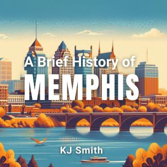 A Brief History of Memphis