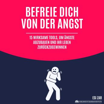 [German] - Befreie dich von der Angst: 15 wirksame Tools, um Ängste abzubauen und Ihr Leben zurückzugewinnen Cover