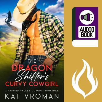 The Dragon Shifter's Curvy Cowgirl: A Corvid Valley Cowboy Romance