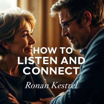 How to Listen and Connect: 'Elevate your listening and connection game with powerful audio lessons for ultimate success!'