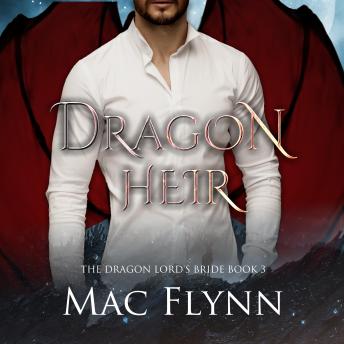 Dragon Heir: The Dragon Lord's Bride Book 3 (Dragon Shifter Romance)