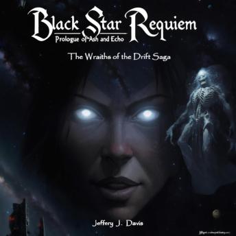 Black Star Requiem:  Prologue of Ash and Echo