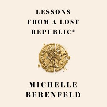 Lessons From a Lost Republic