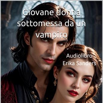 [Italian] - Giovane donna sottomessa da un vampiro: Collezione di dominazione erotica 17